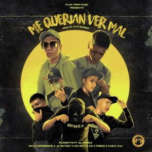 Me Querian Ver Mal(feat. Alansyto, MM La Diferencia, JK Antony, Kevincito KR & Chico Yuli)