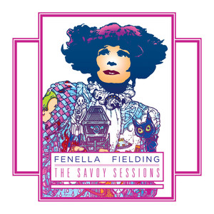 Fenella Fielding: The Savoy Sessions