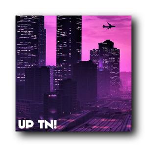 UP TN! (Explicit)