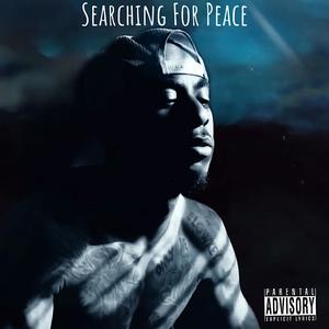 Searching For Peace (Explicit)