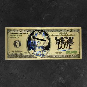 CASH B4 LOVE (feat. KUREIJI, LUCIAN CALLE, QUIRA & YG) (Explicit)