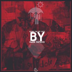 Down On My Luck (Explicit)