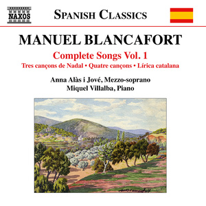 BLANCAFORT, M.: Songs (Complete) , Vol. 1 (Alàs i Jové, Villalba)