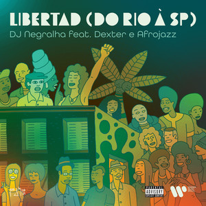 Libertad(Do Rio à SP)[feat. Dexter & Afrojazz] (Explicit)