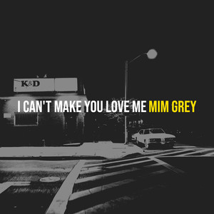 I Can't Make You Love Me