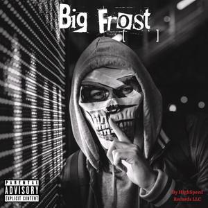 BIG FROST (Explicit)