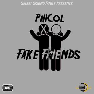 Fake Friends (feat. PhiCol) [Explicit]