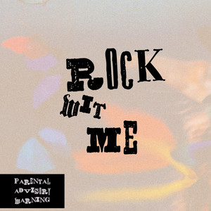 ROCK WIT ME (Explicit)