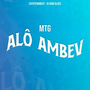 MTG Alô Ambev - Dobra a produção aí que a gente bebe (feat. DJ Igor Alves)