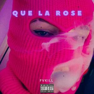 Que la rose (Explicit)