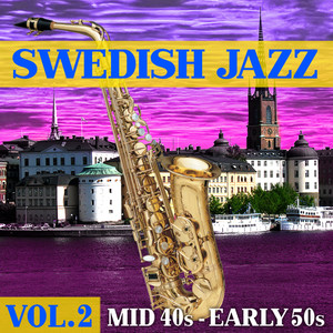 Swedish Jazz Vol. 2 - Mid '40s - Early '50s