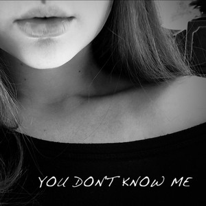 You Don't Know Me