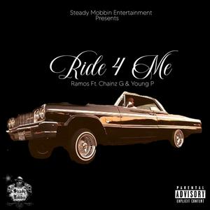 Ride 4 me (feat. young p & chainz g) [Explicit]