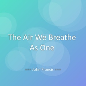The Air We Breathe As One
