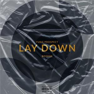 Lay Down (feat. Boskoe) [Explicit]