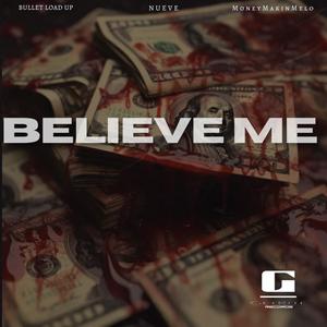 Believe Me (feat. MoneyMakinMelo & Bullet LoadUp) [Explicit]