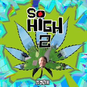 So High 2 (Explicit)