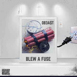 Blew A Fuse (Explicit)