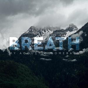 BREATH (my acoustic comeback)