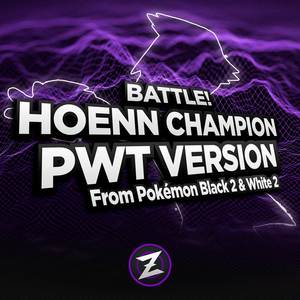 Battle! Hoenn Champion: PWT Version (From "Pokémon Black 2 & White 2")