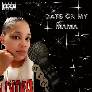 Dats On My Mama (Explicit)