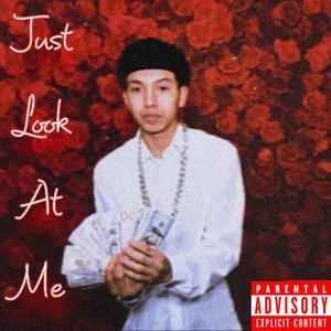 Just Look At Me (feat. AMT CHRIS) [Explicit]