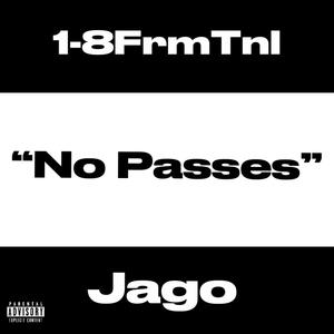 No Passes (feat. Jago) [Explicit]