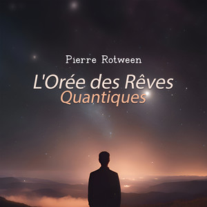 L'Orée des Rêves Quantiques