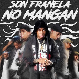 Son Franela No Mangan (Explicit)