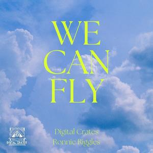 We Can Fly (feat. Ronnie Riggles)