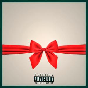 All I Want For Christmas Is You (Explicit)