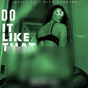 Do It Like That (feat. Rico Dondada) [Explicit]