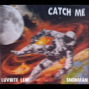 Catch Me(feat. Snohman) (Explicit)