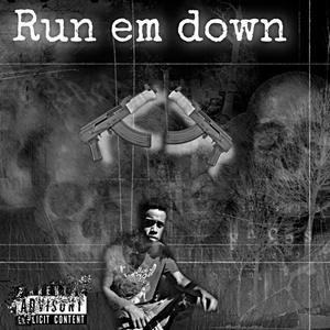 Run Em Down (Explicit)