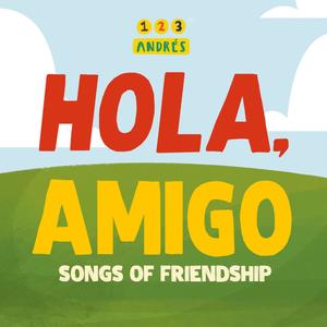 Hola, Amigo: Songs of Friendship