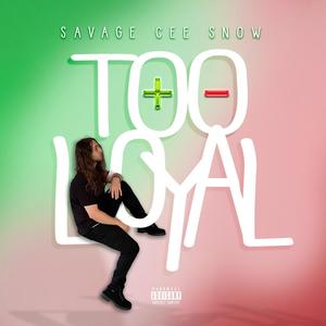 Too Loyal (Explicit)