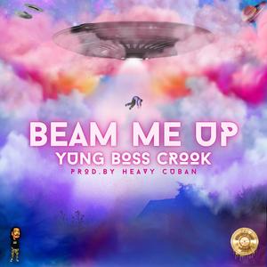 Beam Me Up (feat. Heavy Cuban) [Explicit]