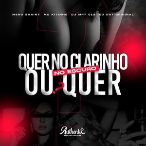 Quer no Clarinho ou Quer no Escuro ? (Explicit)