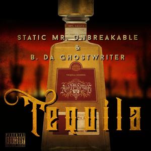 Tequila (feat. B. Da Ghostwriter) [Explicit]