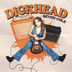 Devon Cole - Dickhead (Explicit)