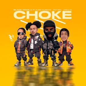 CHOKE (feat. Flash Ikumkani, T.M.T_RSA & Uncle D) (Explicit)