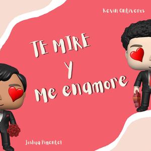 Te mire y Me enamore (feat. Kevin Ontiveros) [Explicit]