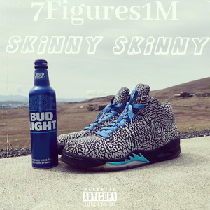 Skinny Skinny (Explicit)