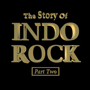 The Story Of Indo Rock, Vol. 2