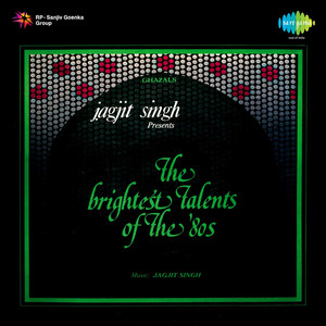 Jagjit Singh Presents The Brightest Talents Of The 80S