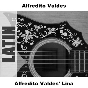 Alfredito Valdes' Lina
