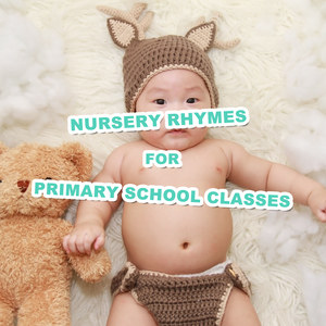 16 Nursery Rhymes for Primary School Classes