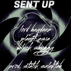 Sent Up (feat. Planet Asia & Blxck Shxggy) [Explicit]