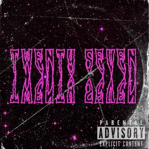 TWENTY SEVEN (Explicit)