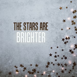 The Stars Are Brighter (Explicit)